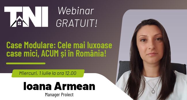Webinar TNI-  Case modulare: Cele mai luxoase case mici, ACUM și în România!